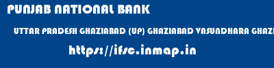 PUNJAB NATIONAL BANK  UTTAR PRADESH GHAZIABAD (UP) GHAZIABAD VASUNDHARA GHAZIABAD  ifsc code